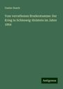 Gustav Rasch: Vom verrathenen Bruderstamme: Der Krieg in Schleswig-Holstein im Jahre 1864, Buch