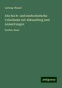 Ludwig Uhland: Alte hoch- und niederdeutsche Volkslieder mit Abhandlung und Anmerkungen, Buch