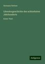 Hermann Hettner: Literaturgeschichte des achtzehnten Jahrhunderts, Buch