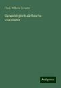 Fried. Wilhelm Schuster: Siebenbürgisch-sächsische Volkslieder, Buch