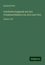 Reinhold Pauli: Geschichte Englands seit den Friedensschlüssen von 1814 und 1815, Buch