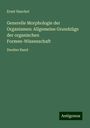 Ernst Haeckel: Generelle Morphologie der Organismen: Allgemeine Grundzüge der organischen Formen-Wissenschaft, Buch