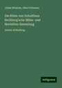 Julius Erbstein: Die Ritter von Schulthess Rechberg'sche Münz- und Medaillen-Sammlung, Buch