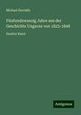 Michael Horváth: Fünfundzwanzig Jahre aus der Geschichte Ungarns von 1823-1848, Buch