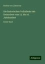 Rochus Von Liliencron: Die historischen Volkslieder der Deutschen vom 13. bis 16. Jahrhundert, Buch