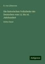 R. Von Liliencron: Die historischen Volkslieder der Deutschen vom 13. bis 16. Jahrhundert, Buch