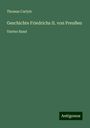 Thomas Carlyle: Geschichte Friedrichs II. von Preußen, Buch