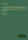 Felix Eberty: Geschichte des Preußischen Staats bis zum Regierungs-Antritt Friedrichs des Großen, Buch