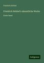 Friedrich Hebbel: Friedrich Hebbel's sämmtliche Werke, Buch