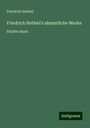 Friedrich Hebbel: Friedrich Hebbel's sämmtliche Werke, Buch