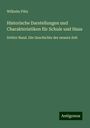 Wilhelm Pütz: Historische Darstellungen und Charakteristiken für Schule und Haus, Buch