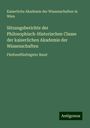 Kaiserliche Akademie der Wissenschaften in Wien: Sitzungsberichte der Philosophisch-Historischen Classe der kaiserlichen Akademie der Wissenschaften, Buch