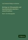 Carl Friedrich Philipp Von Martius: Beiträge zur Ethnographie und Sprachenkunde Amerika's zumal Brasiliens, Buch