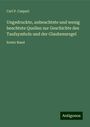 Carl P. Caspari: Ungedruckte, unbeachtete und wenig beachtete Quellen zur Geschichte des Taufsymbols und der Glaubensregel, Buch