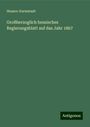 Hessen-Darmstadt: Großherzoglich hessisches Regierungsblatt auf das Jahr 1867, Buch