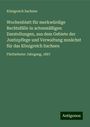 Königreich Sachsen: Wochenblatt für merkwürdige Rechtsfälle in actenmäßigen Darstellungen, aus dem Gebiete der Justizpflege und Verwaltung zunächst für das Königreich Sachsen, Buch