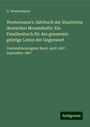 G. Westermann: Westermann's Jahrbuch der illustrirten deutschen Monatshefte: Ein Familienbuch für das gesammte geistige Leben der Gegenwart, Buch