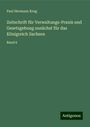 Paul Hermann Krug: Zeitschrift für Verwaltungs-Praxis und Gesetzgebung zunächst für das Königreich Sachsen, Buch