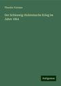 Theodor Fontane: Der Schleswig-Holsteinsche Krieg im Jahre 1864, Buch