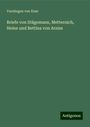 Varnhagen Von Ense: Briefe von Stägemann, Metternich, Heine und Bettina von Arnim, Buch