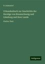 H. Sudendorf: Urkundenbuch zur Geschichte der Herzöge von Braunschweig und Lüneburg und ihrer Lande, Buch