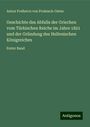 Anton Freiherrn von Prokesch-Osten: Geschichte des Abfalls der Griechen vom Türkischen Reiche im Jahre 1821 und der Gründung des Hellenischen Königreiches, Buch