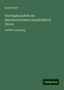 Rudolf Wolf: Vierteljahrsschrift der Naturforschenden Gesellschaft in Zürich, Buch