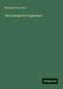 Bernhard Von Cotta: Die Geologie der Gegenwart, Buch