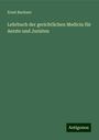 Ernst Buchner: Lehrbuch der gerichtlichen Medicin für Aerzte und Juristen, Buch