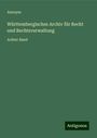 Anonym: Württembergisches Archiv für Recht und Rechtsverwaltung, Buch