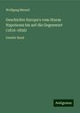 Wolfgang Menzel: Geschichte Europa's vom Sturze Napoleons bis auf die Gegenwart (1816-1856), Buch