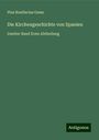 Pius Bonifacius Gams: Die Kirchengeschichte von Spanien, Buch