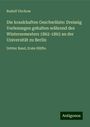 Rudolf Virchow: Die krankhaften Geschwülste: Dreissig Vorlesungen gehalten während des Wintersemesters 1862-1863 an der Universität zu Berlin, Buch