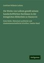 Gottfried Wilhelm Leibniz: Die Werke von Leibniz gemäß seinem handschriftlichen Nachlasse in der königlichen Bibliothek zu Hannover, Buch