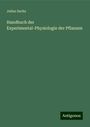 Julius Sachs: Handbuch der Experimental-Physiologie der Pflanzen, Buch