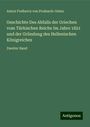 Anton Freiherrn von Prokesch-Osten: Geschichte Des Abfalls der Griechen vom Türkischen Reiche Im Jahre 1821 und der Gründung des Hellenischen Königreiches, Buch