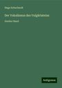 Hugo Schuchardt: Der Vokalismus des Vulgärlateins, Buch