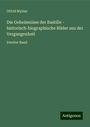 Otfrid Mylius: Die Geheimnisse der Bastille - historisch-biographische Bilder aus der Vergangenheit, Buch