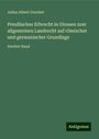 Julius Albert Gruchot: Preußisches Erbrecht in Glossen zum allgemeinen Landrecht auf römischer und germanischer Grundlage, Buch