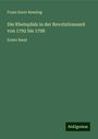 Franz Xaver Remling: Die Rheinpfalz in der Revolutionszeit von 1792 bis 1798, Buch