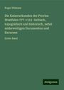 Roger Wilmans: Die Kaiserurkunden der Provinz Westfalen 777-1313 : kritisch, topografisch und historisch, nebst anderweitigen Documenten und Excursen, Buch