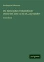 Rochus Von Liliencron: Die historischen Volkslieder der Deutschen vom 13. bis 16. Jahrhundert, Buch