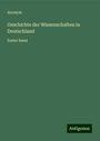 Anonym: Geschichte der Wissenschaften in Deutschland, Buch