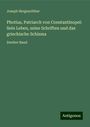 Joseph Hergenröther: Photius, Patriarch von Constantinopel: Sein Leben, seine Schriften und das griechische Schisma, Buch