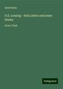 Adolf Stahr: G.E. Lessing - Sein Leben und seine Werke, Buch