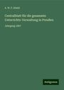 A. W. F. Stiehl: Centralblatt für die gesammte Unterrichts-Verwaltung in Preußen, Buch