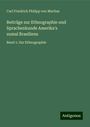 Carl Friedrich Philipp Von Martius: Beiträge zur Ethnographie und Sprachenkunde Amerika's zumal Brasiliens, Buch