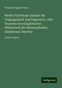 Heinrich August Pierer: Pierer's Universal-Lexikon der Vergangenheit und Gegenwart, oder Neuestes encyclopädisches Wörterbuch der Wissenschaften, Künste und Gewerbe, Buch
