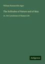 William Rounseville Alger: The Solitudes of Nature and of Man, Buch