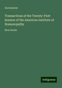 Anonymous: Transactions of the Twenty-First Session of the American Institute of Homoeopathy, Buch